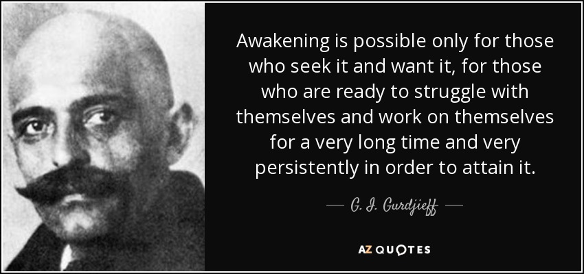 quote-awakening-is-possible-only-for-those-who-seek-it-and-want-it-for-those-who-are-ready-g-i-gurdjieff-48-29-73